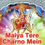 Maiya Tere Charno Mein - Rakesh Song Download